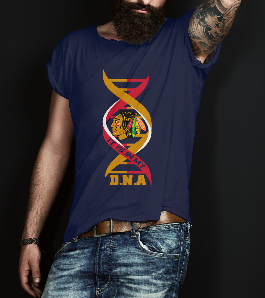 It Is In My DNA Chicago Blackhawks T-Shirt