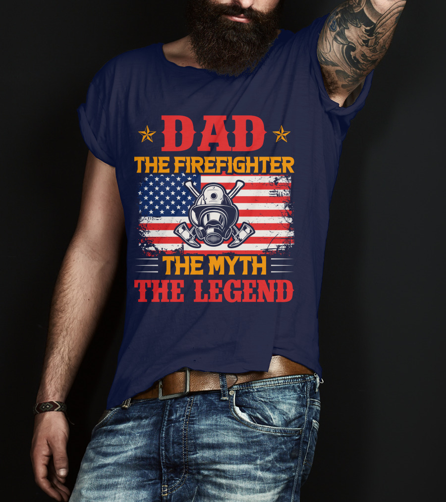 Dad The Firefighter The Myth The Legend American Flag Helmet Axes T-Shirt