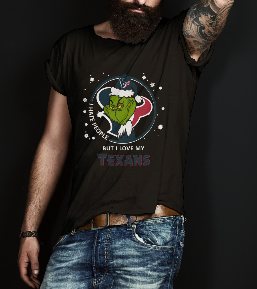 I Hate People But I Love My Texans Grinch Houston Texans Fan T-Shirt