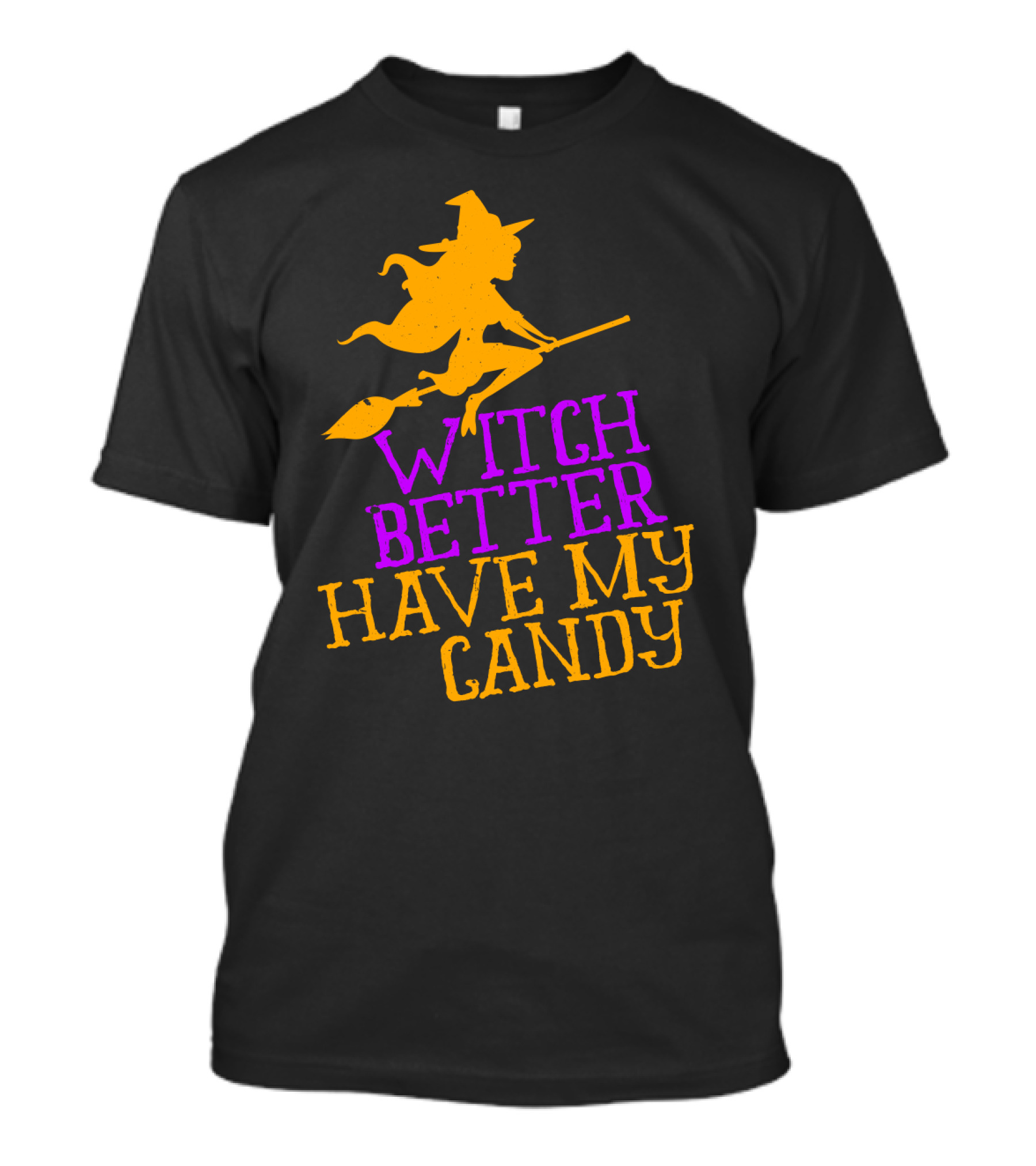 Witch Better Have My Candy Halloween Flying Witch Broomstick T-Shirt