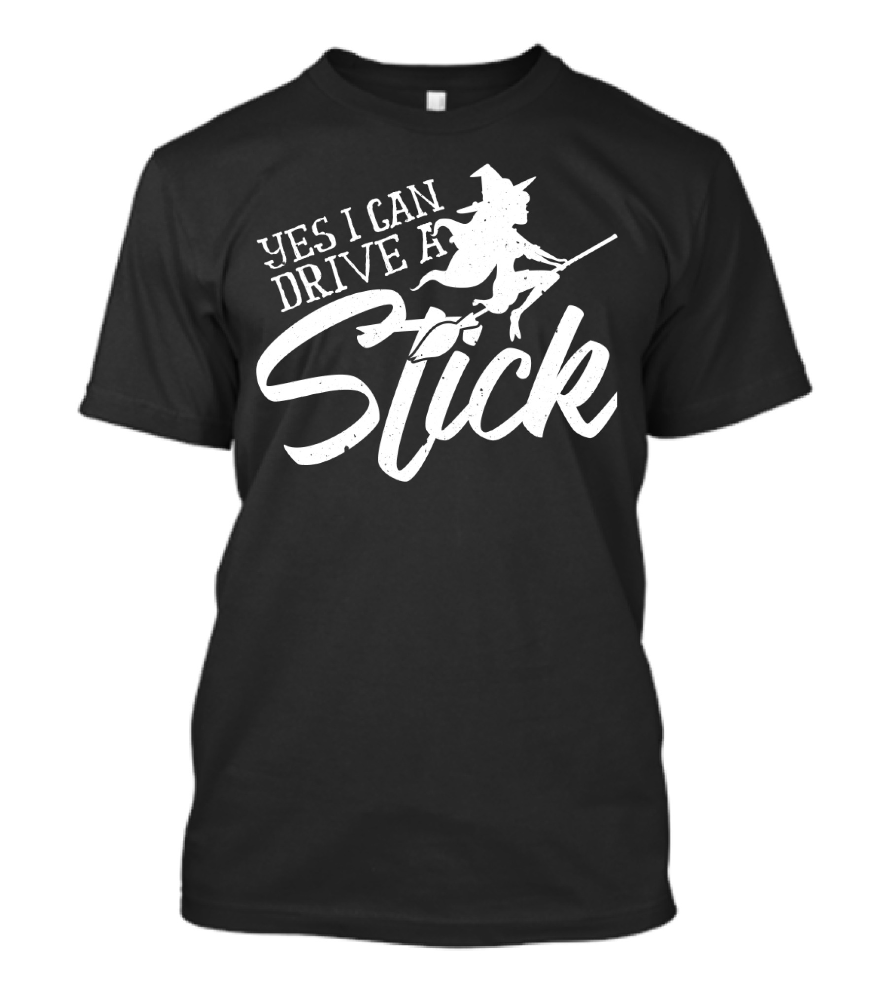 Yes I Can Drive A Stick Witch On Broomstick Halloween T-Shirt