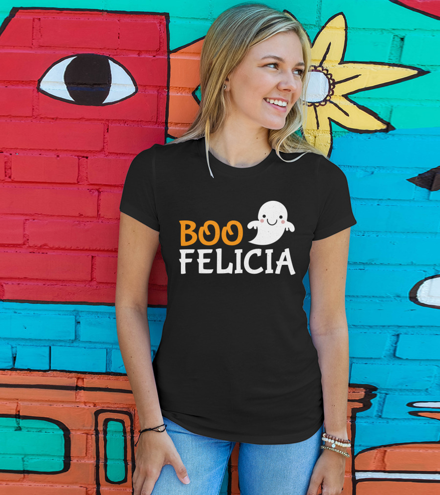 Funny Boo Felicia Ghost Halloween Phrase T-Shirt