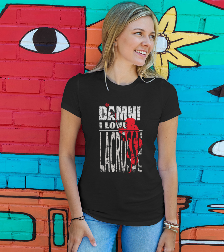 Damn I Love Lacrosse Player In Action T-Shirt