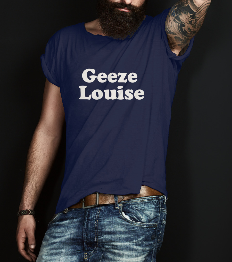 Geeze Louise Steel City Shop Phrase T-Shirt