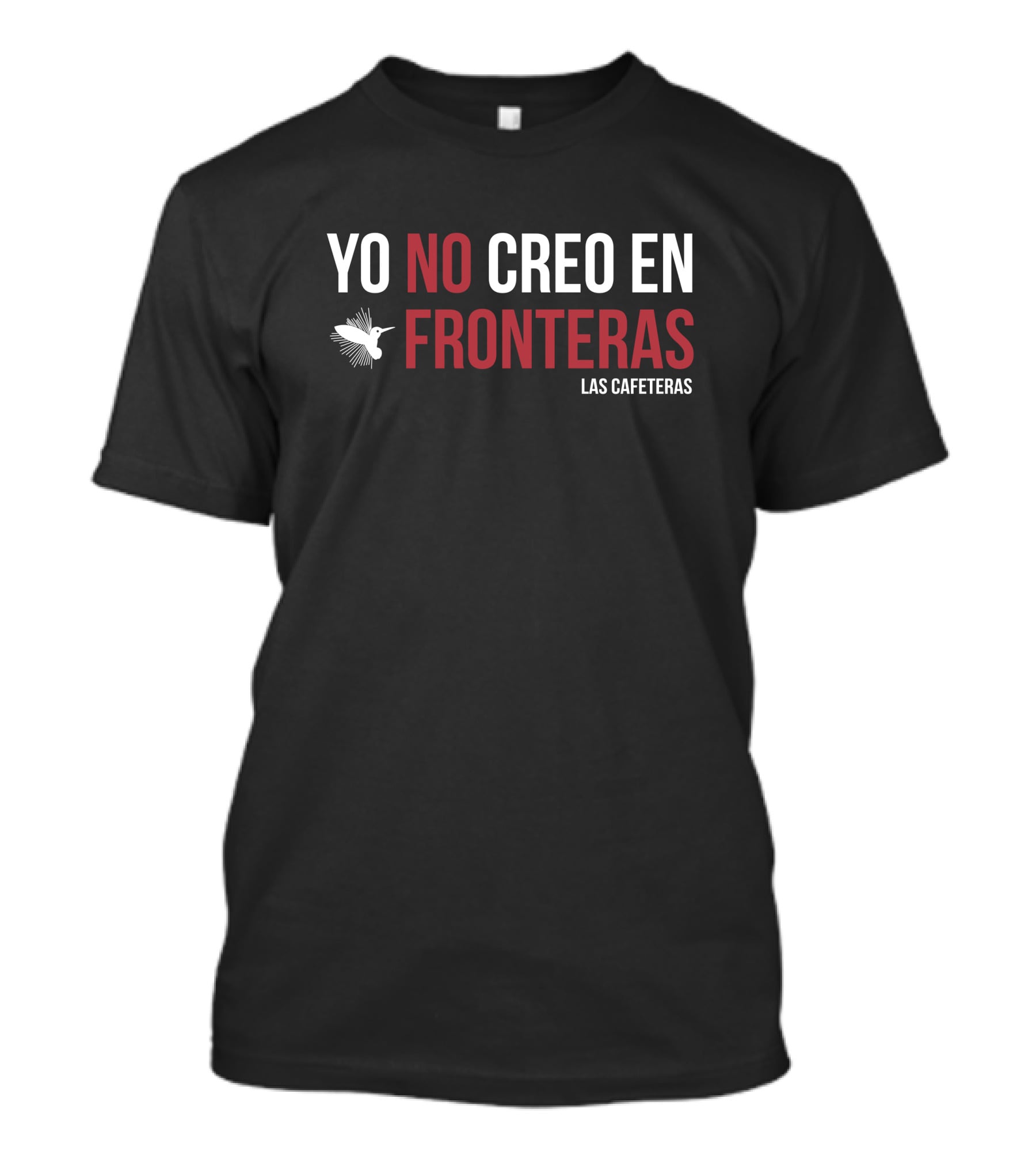 Yo No Creo En Fronteras Las Cafeteras T-Shirt