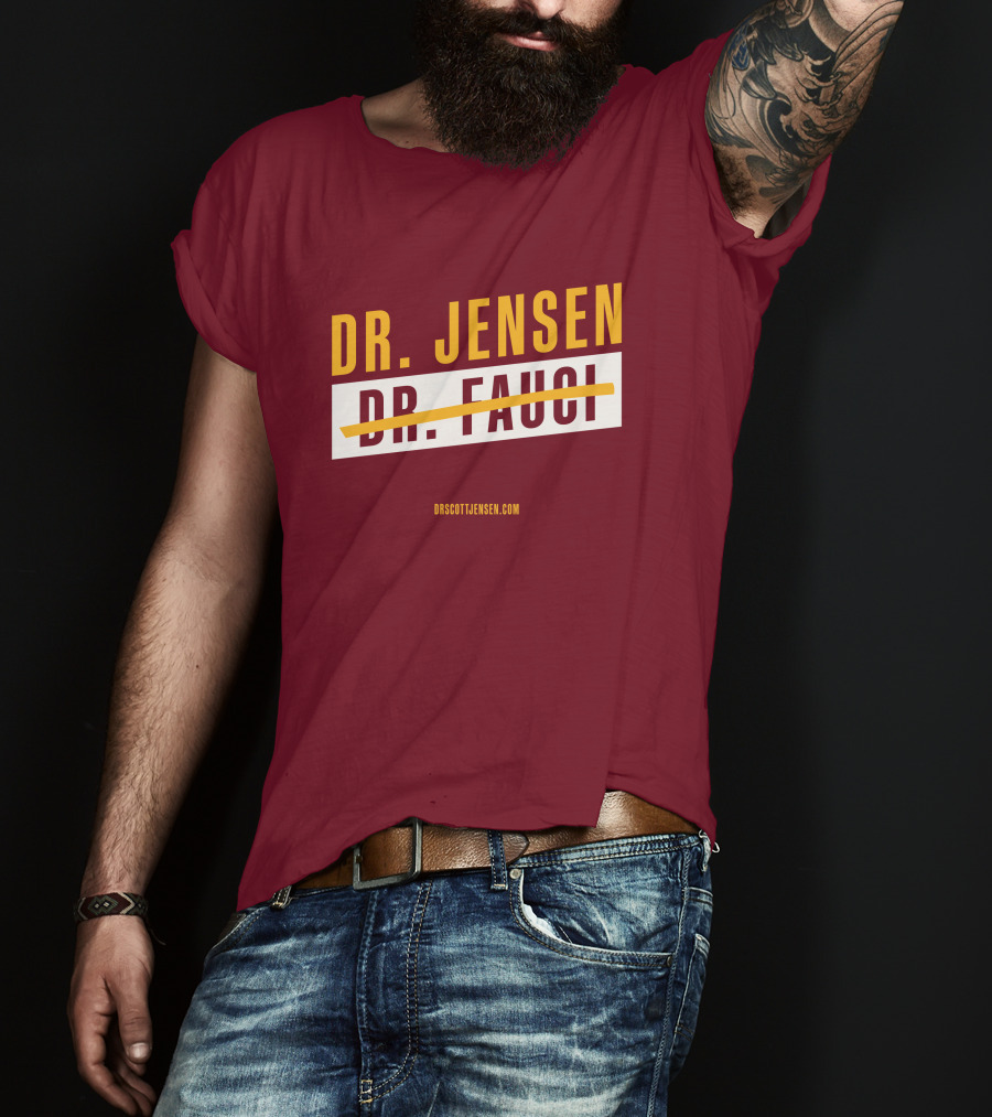 Dr Scott Jensen Dr Jensen Dr Fauci T-Shirt