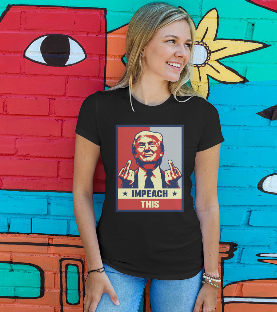 Impeach This T-Shirt