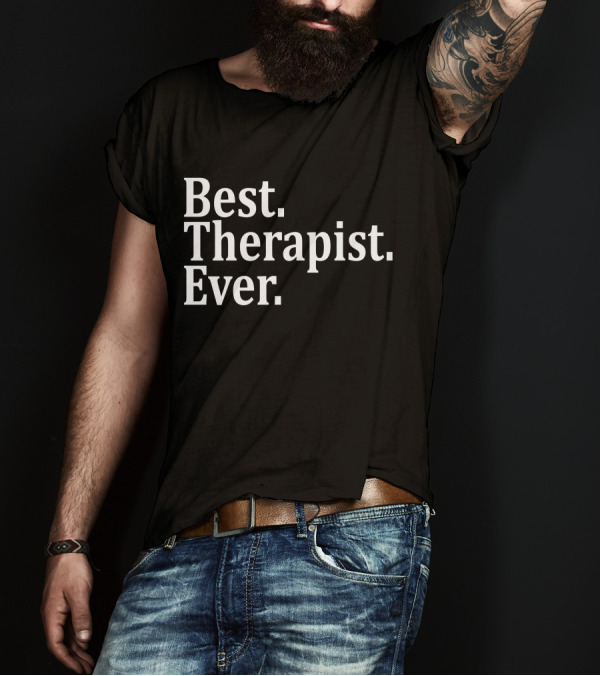 Best Therapist Ever T-Shirt