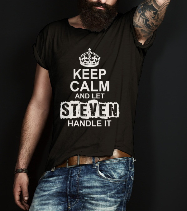 Keep Calm And Let Steven Handle It Crown T-Shirt