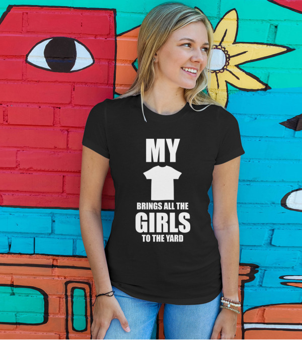 Brand New My Shirt Brings All The Girls To The Yard 2013 T-Shirt