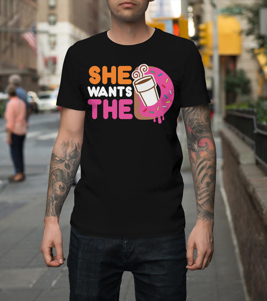 She Wants The D Coffee and Pink Sprinkled Donut T-Shirt