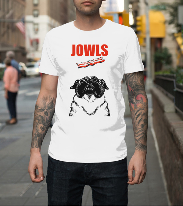 Shirt: Jowls Pug with Bacon T-Shirt Jowls Pug with Bacon T-Shirt
