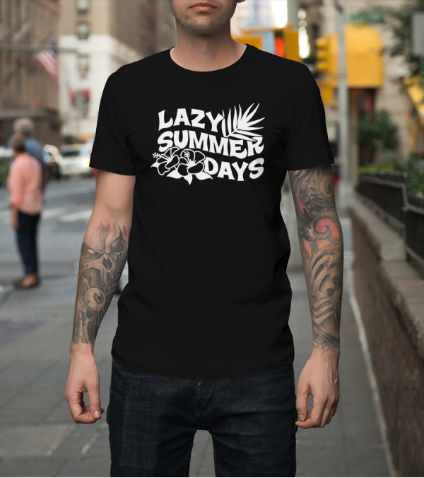 Shirt: Lazy Summer Days Hibiscus Palm Leaf Retro Vibes T-Shirt Lazy Summer Days Hibiscus Palm Leaf Retro Vibes T-Shirt