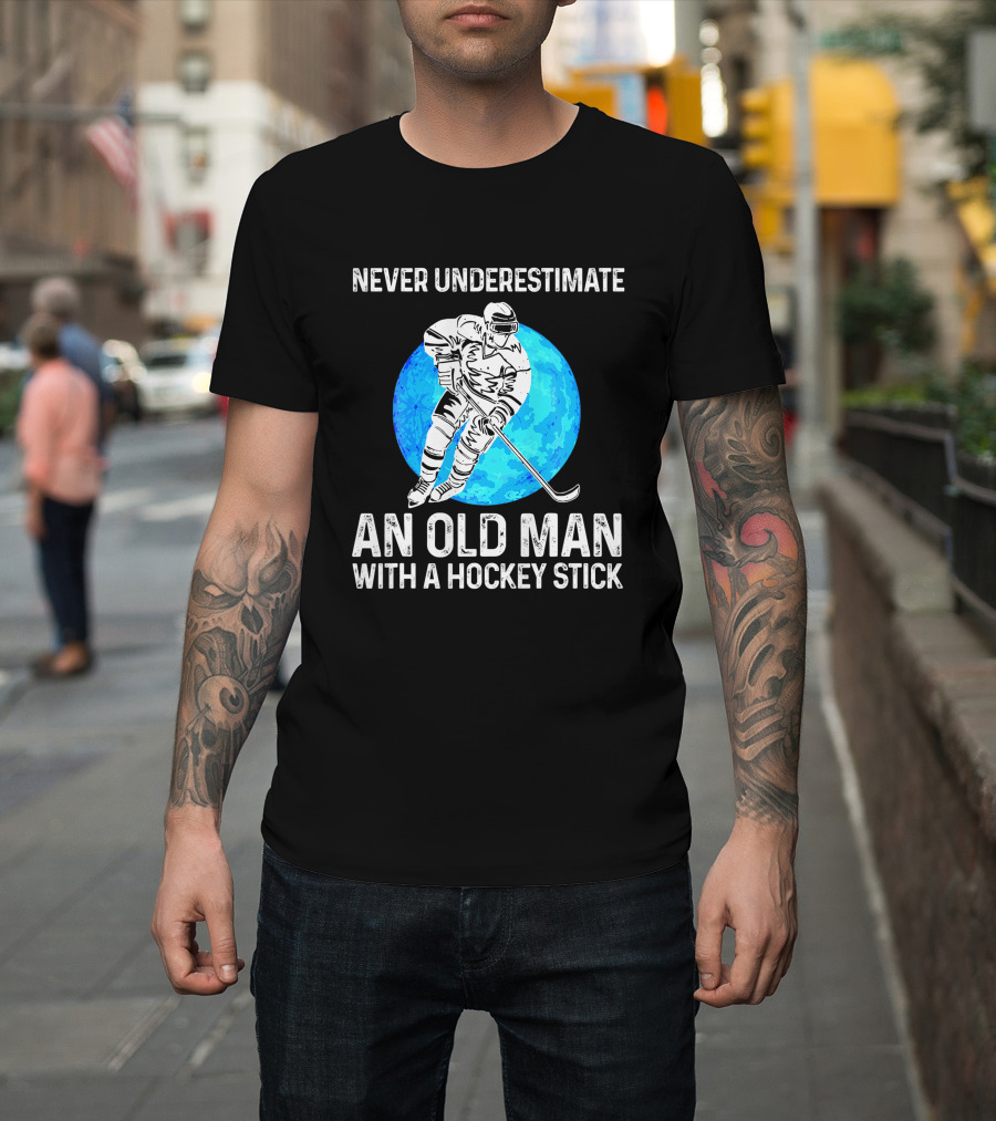 Never Underestimate an Old Man with a Hockey Stick and Blue Moon Background T-Shirt