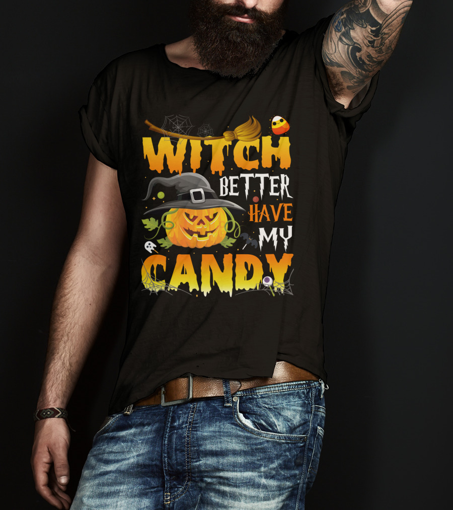 Witch Better Have My Candy Pumpkin Broom Bat Halloween T-Shirt