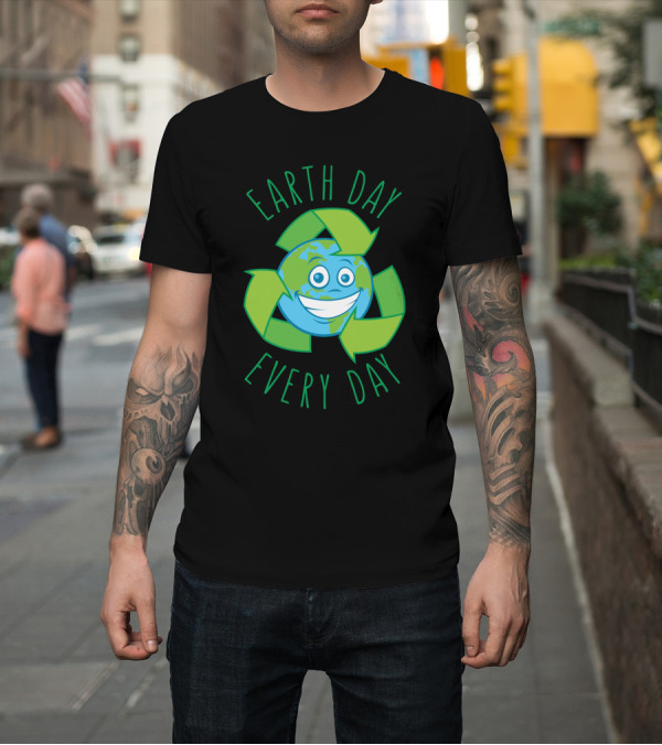 Shirt: EARTH DAY EVERY DAY RECYCLE CARTOON EARTH T-Shirt EARTH DAY EVERY DAY RECYCLE CARTOON EARTH T-Shirt