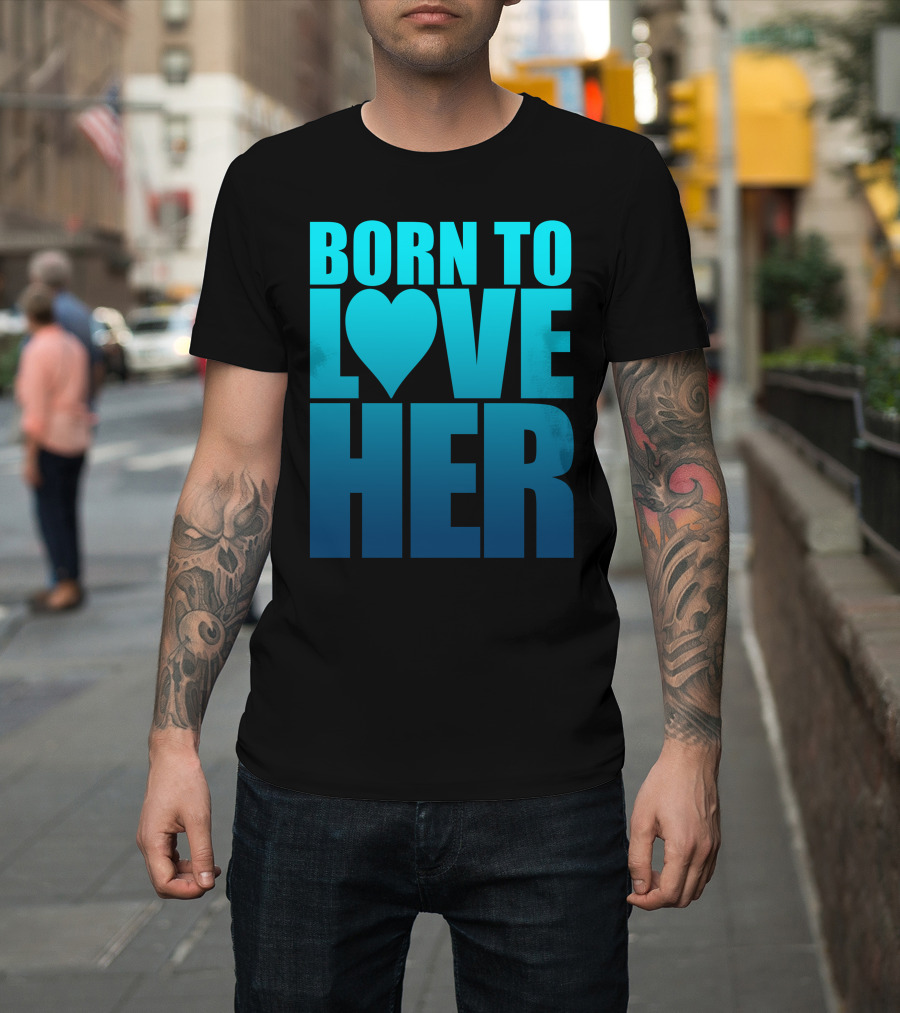 Born to Love Her Heart Symbol Gradient Blue Text T-Shirt