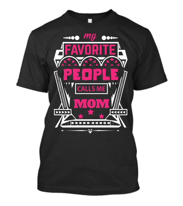 My Favorite People Calls Me Mom T-Shirt