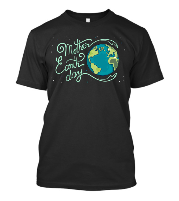Mother Earth Day Planet And Stars T-Shirt