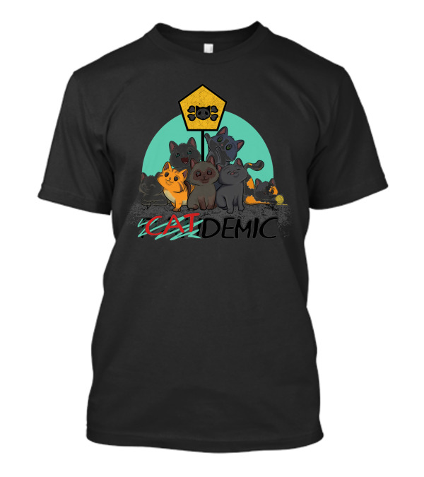 Catdemic Cats Under Paw Sign T-Shirt