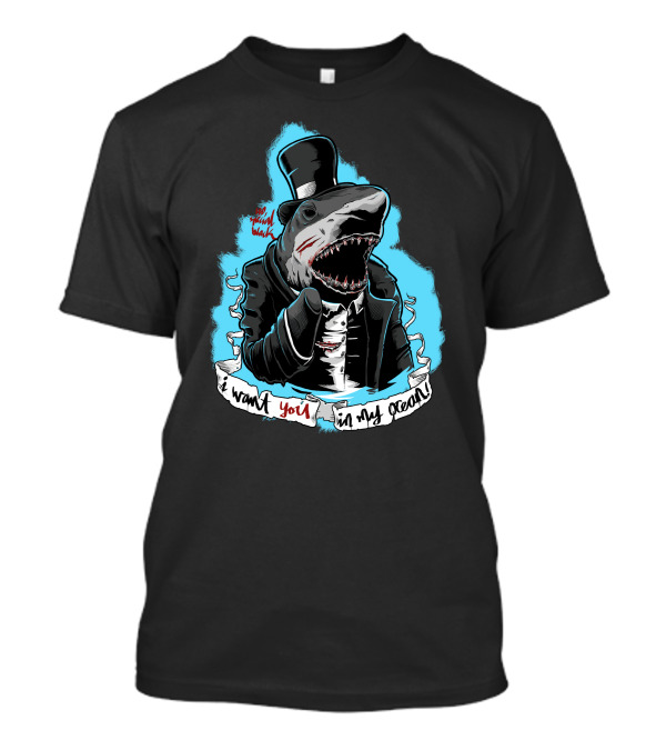110 Special Shark I Want You In My Ocean T-Shirt
