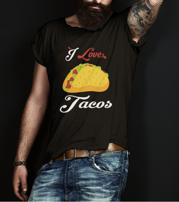 I Love Tacos Mexican Taco T-Shirt