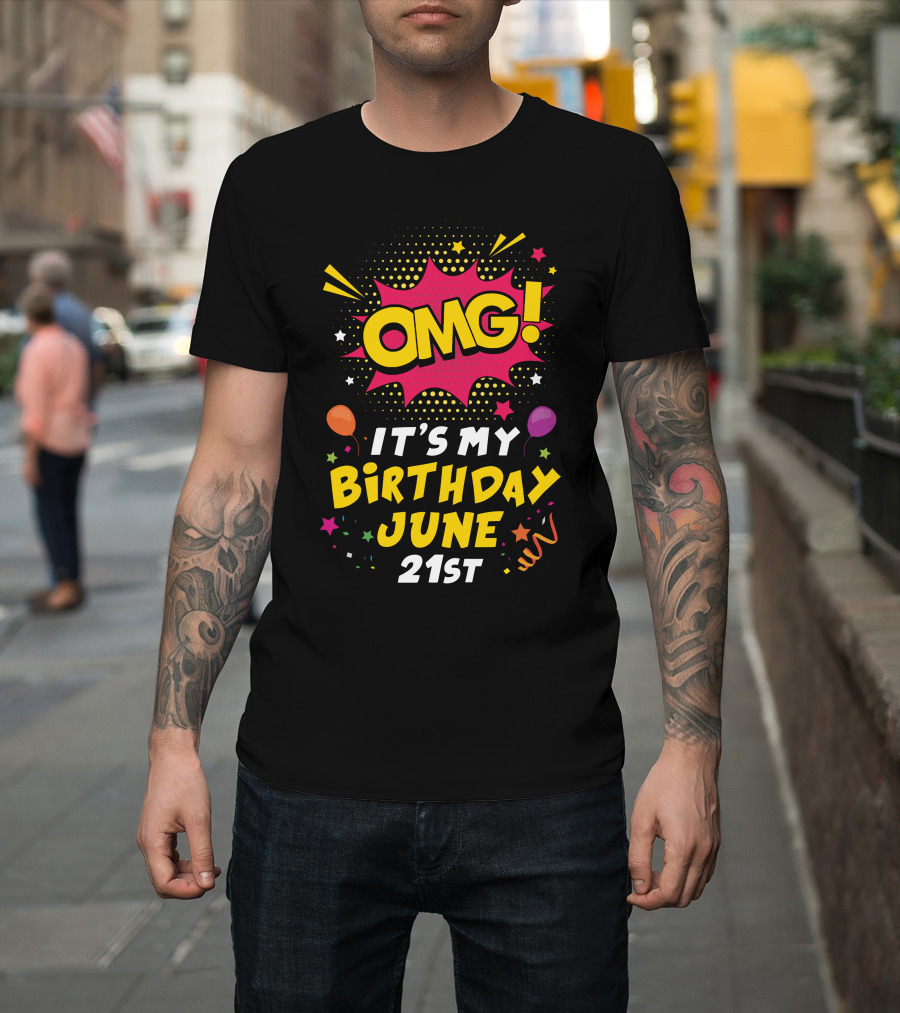 OMG It’s My Birthday June 21st Balloons Stars T-Shirt