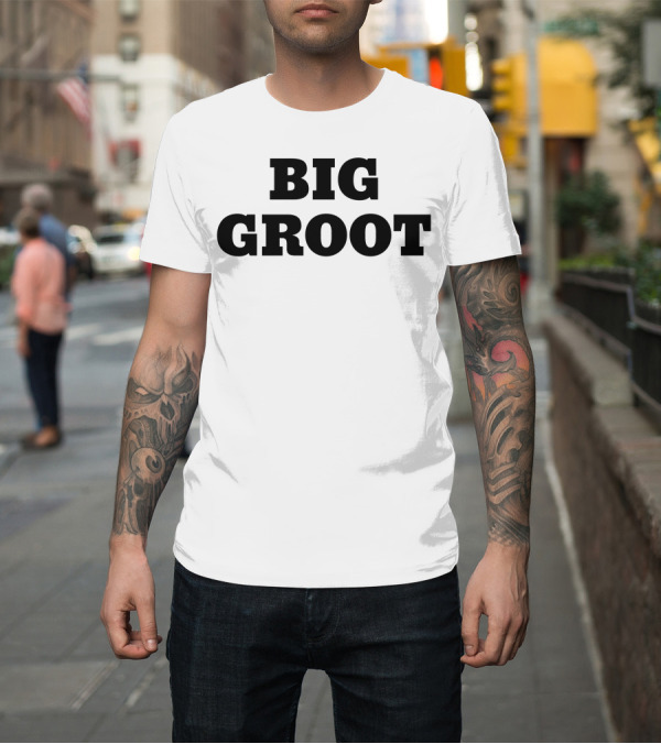 Shirt: Big Groot Phrase T-Shirt Big Groot Phrase T-Shirt