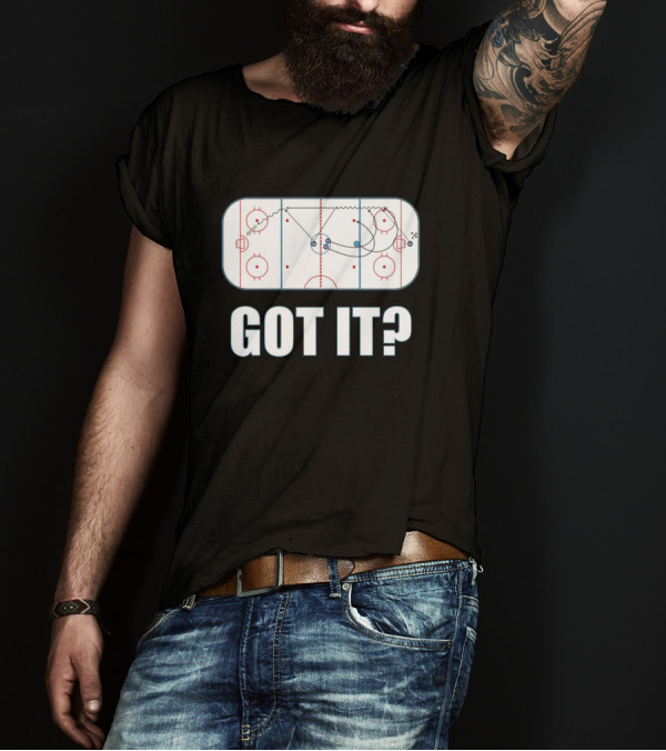 Ice Hockey Strategy Rink Diagram Got It Question T-Shirt