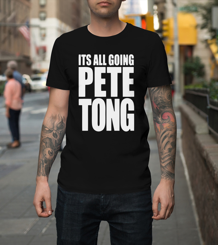 Its All Going Pete Tong T-Shirt