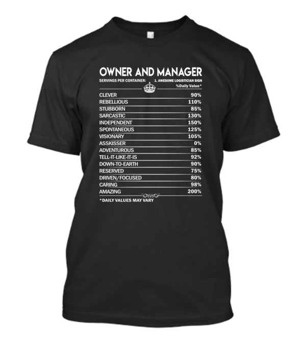 Owner And Manager Clever Rebellious Stubborn Sarcastic Independent Visionary Adventurous Truthful Earthy Focused Caring Amazing T-Shirt