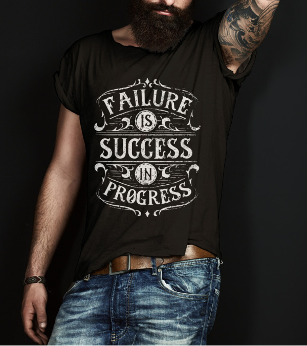Failure Is Success In Progress Vintage Typography Inspiration T-Shirt
