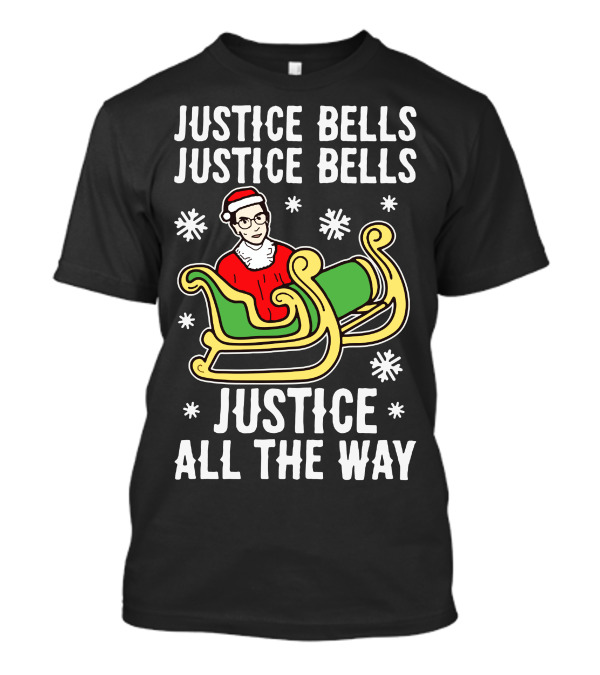 Justice Bells Justice Bells Justice All The Way T-Shirt