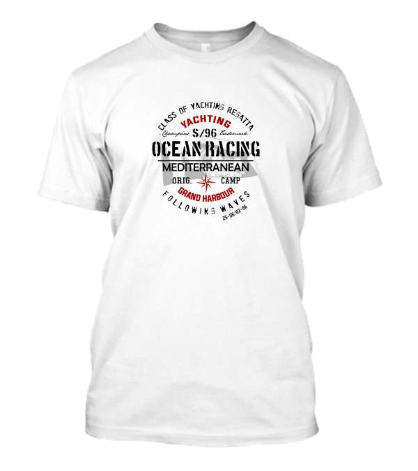 Class Of Yachting Regatta Ocean Racing Mediterranean Grand Harbour Following Waves T-Shirt