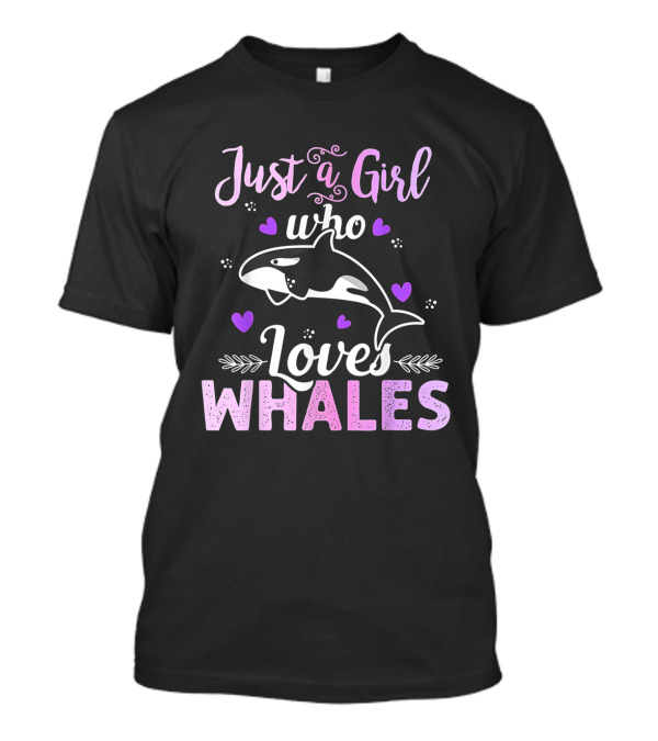 Just A Girl Who Loves Whales With Killer Whale Lover Graphics T-Shirt