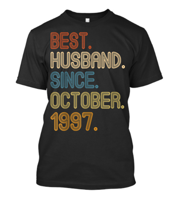 BEST HUSBAND SINCE OCTOBER 1997 T-Shirt
