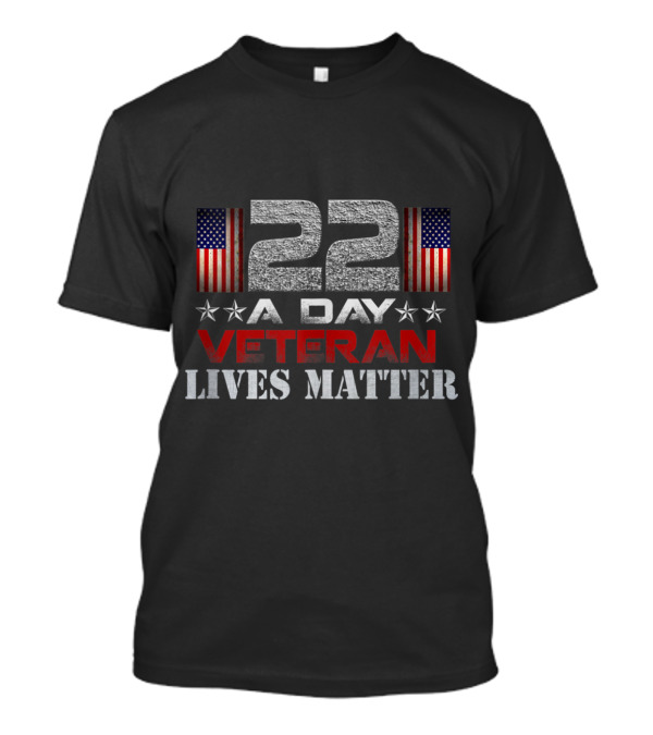 22 A Day Veteran Lives Matter Suicide Awareness USA Flags T-Shirt