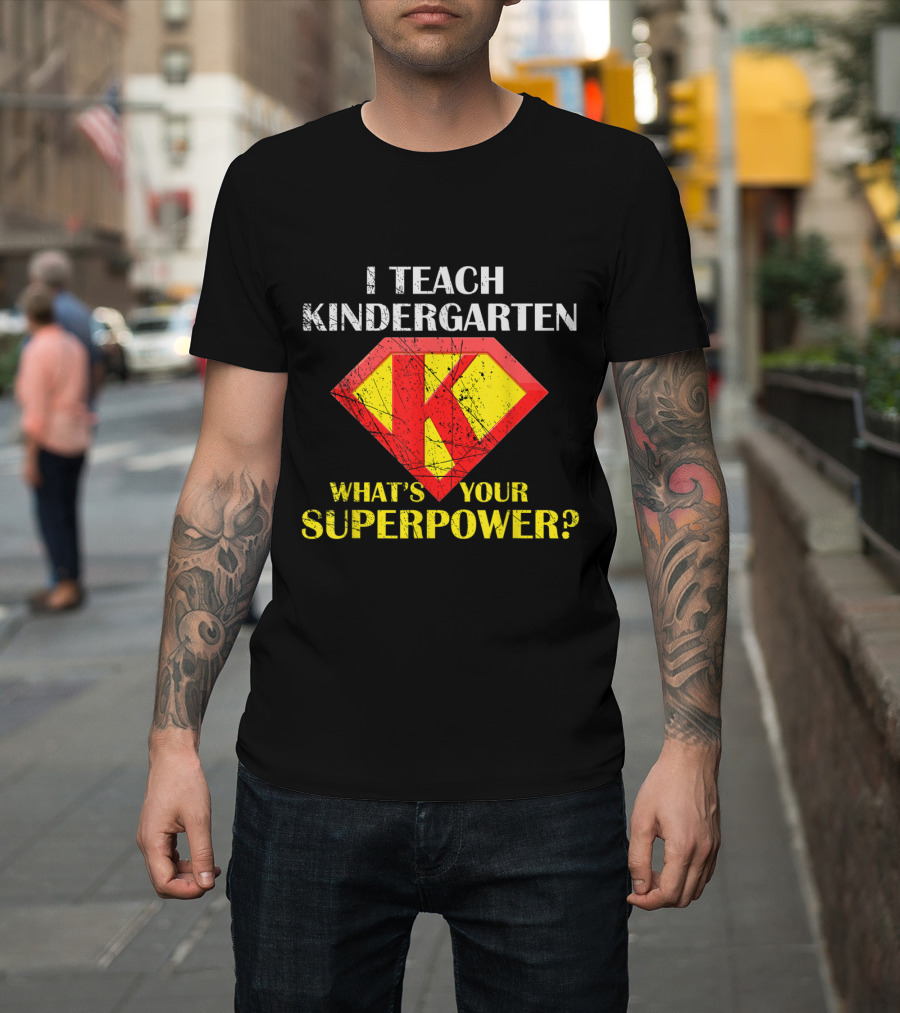 I Teach Kindergarten Superpower Hero K Emblem T-Shirt