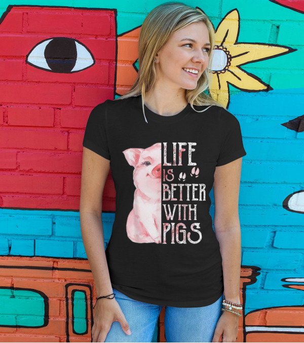 Life Is Better With Pigs Cute Pig Women Love Pigs T-Shirt