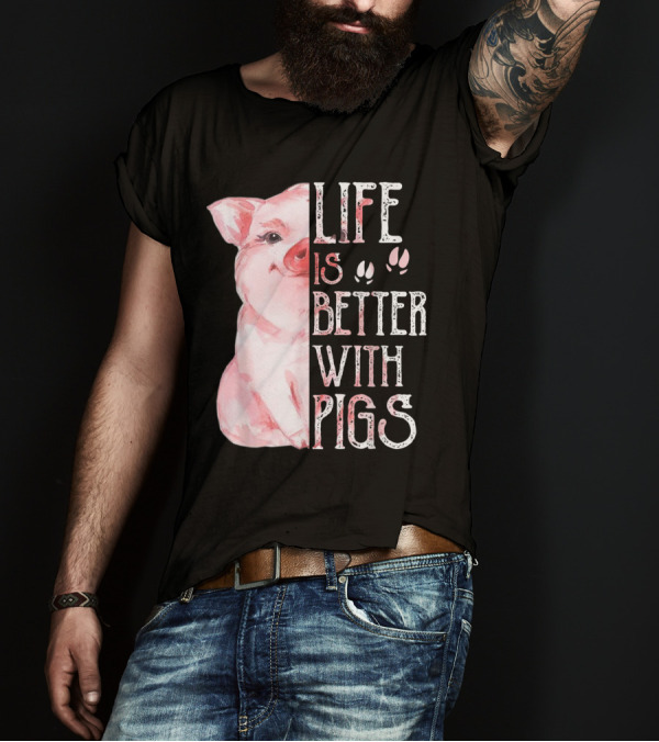 Life Is Better With Pigs Cute Pig Women Love Pigs T-Shirt