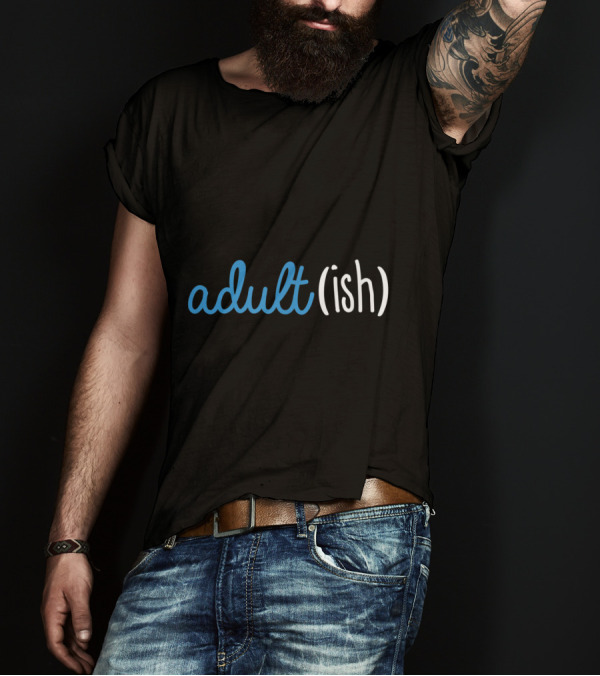 Funny Adult(ish) Birthday For 18 Year Old Boys And Girls T-Shirt