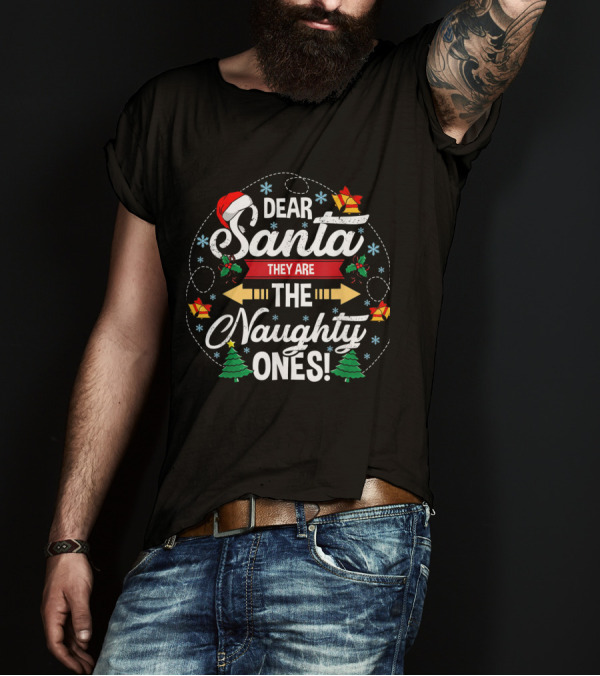 Dear Santa They Are The Naughty Ones Christmas Snowflakes Presents Trees Santa Hat T-Shirt