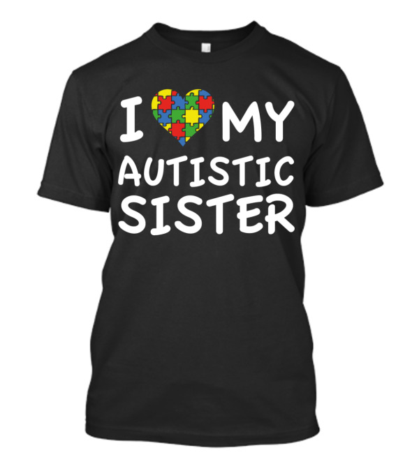 I Puzzle Heart My Autistic Sister T-Shirt