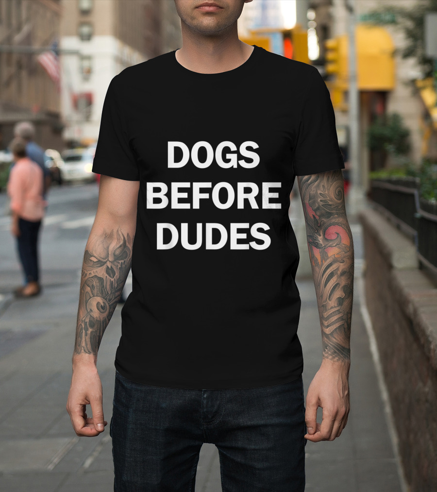 Dogs Before Dudes Text T-Shirt