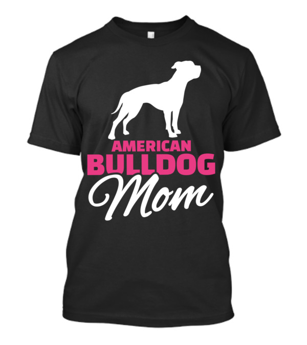 AMERICAN BULLDOG MOM T-Shirt