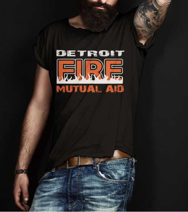 Detroit Fire Mutual Aid Flames And Support T-Shirt