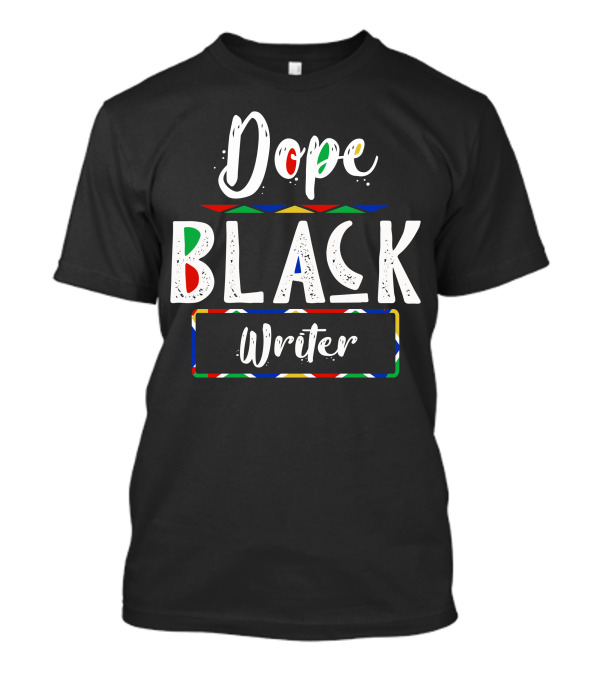 Dope Black Writer Colorful African Inspired Text T-Shirt