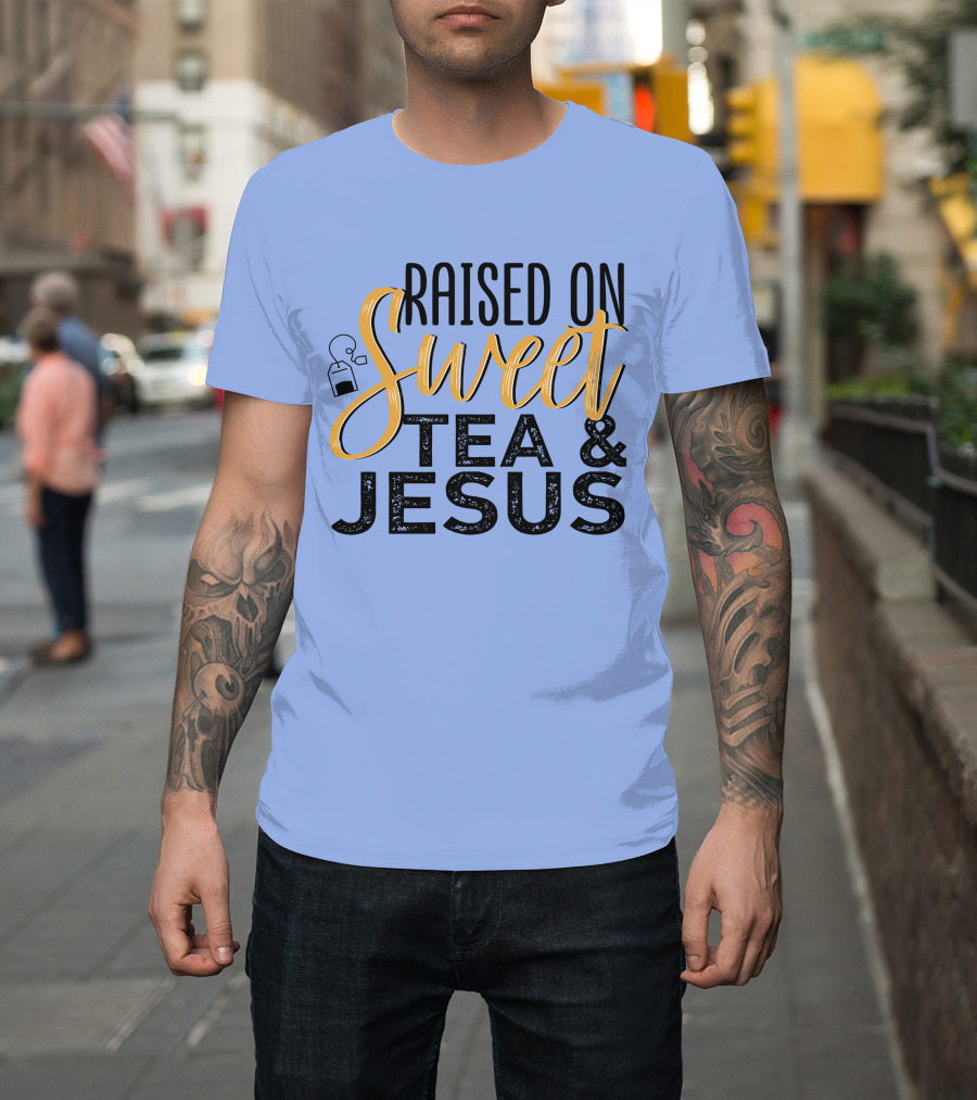 Raised On Sweet Tea and Jesus with Teabag T-Shirt