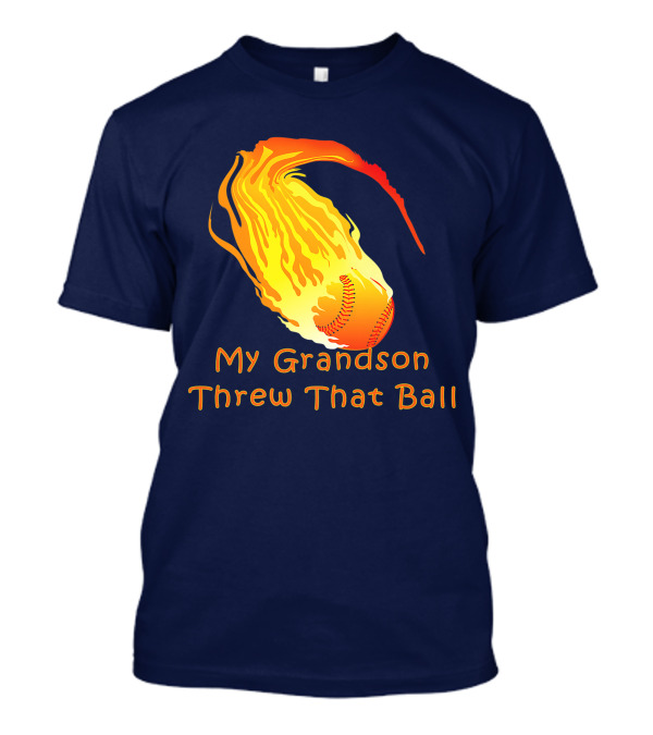 My Grandson Threw That Ball Baseball Proud Grandpa T-Shirt