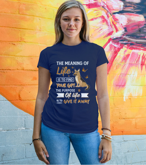 The Meaning Of Life Is To Find Your Gift The Purpose Of Life Is To Give It Away Shepherd Dog With Butterflies T-Shirt